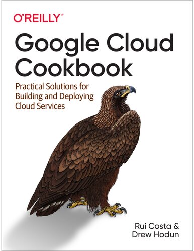 دانلود کتاب Google Cloud Cookbook: Practical Solutions for Building and Deploying Services