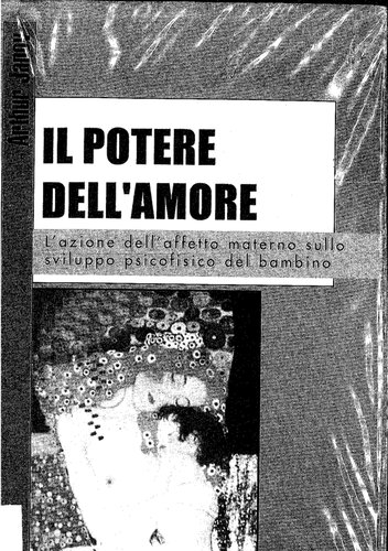 دانلود کتاب Il potere dell’amore. L’azione dell’affetto materno sullo sviluppo psicofisico del bambino