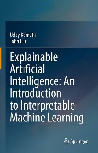 دانلود کتاب Explainable Artificial Intelligence: An Introduction to Interpretable Machine Learning