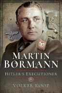 دانلود کتاب Martin Bormann: Hitler’s Executioner