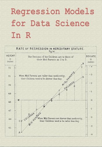 دانلود کتاب Regression Models for Data Science in R: Statistical inference science