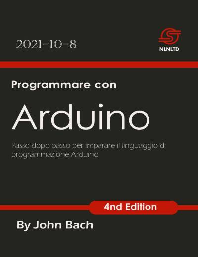 دانلود کتاب Programmare con Arduino: Passo dopo per imparare il linguaggio di programmazione Arduino (Italian Edition