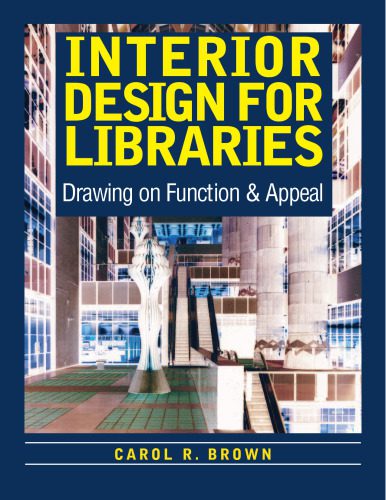 دانلود کتاب Interior Design for Libraries: Drawing on Function & Appeal