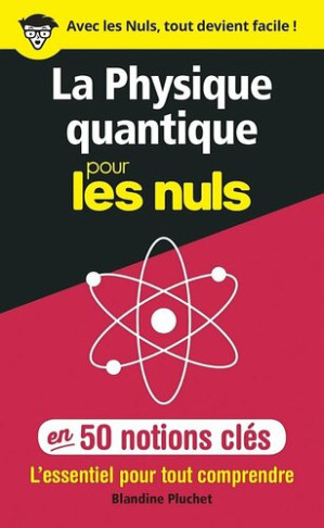 دانلود کتاب La physique quantique pour les nuls en 50 notions clés – L’essentiel tout comprendre