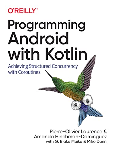 دانلود کتاب Programming Android with Kotlin: Achieving Structured Concurrency Coroutines