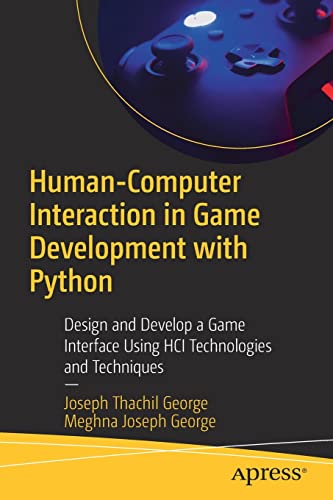 دانلود کتاب Human-Computer Interaction in Game Development with Python: Design and Develop a Interface Using HCI Technologies Techniques