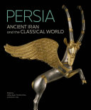 دانلود کتاب Persia : Ancient Iran and the Classical World
