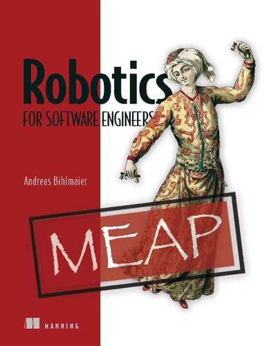 دانلود کتاب Robotics for Software Engineers – MEAP Version 3