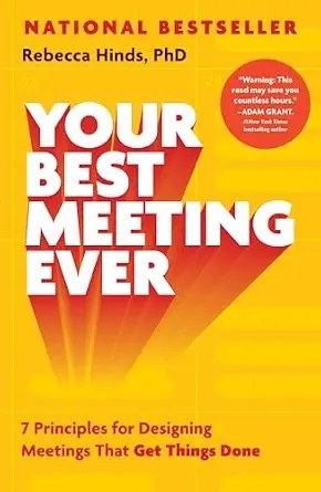 دانلود نسخه کامل کتاب زبان اصلی Your Best Meeting Ever: 7 Principles for Designing Meetings That Get Things Done