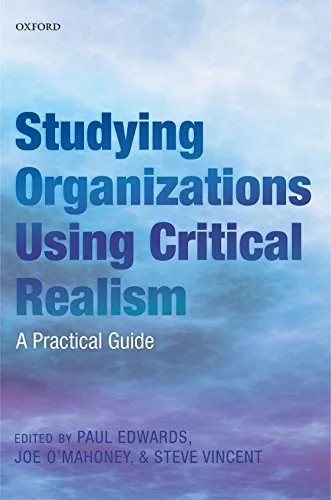 دانلود نسخه کامل کتاب زبان اصلی Studying Organizations Using Critical Realism: A Practical Guide Illustrated Edition