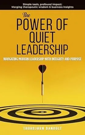 دانلود نسخه کامل کتاب زبان اصلی The Power of Quiet Leadership: Navigating Modern Leadership with Integrity and Purpose