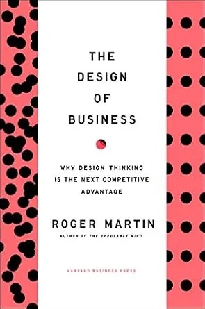 دانلود نسخه کامل کتاب زبان اصلی Design of Business: Why Design Thinking is the Next Competitive Advantage