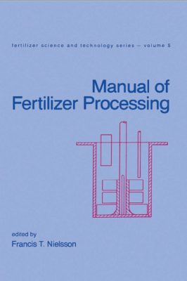 دانلود کتاب Manual of Fertilizer Processing (Fertilizer Science and Technology Book 5)