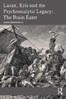 دانلود کتاب Lacan, Kris and the Psychoanalytic Legacy: The Brain Eater 1st Edition