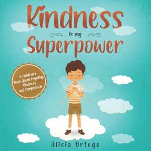 دانلود کتابKindness is my Superpower: A children’s Book About Empathy, Kindness and Compassion (My Superpower Books)