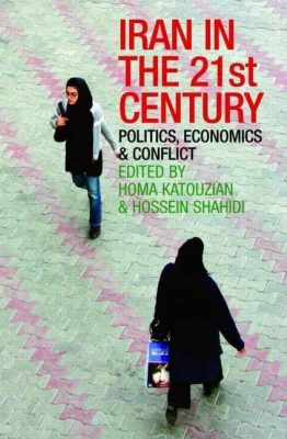 دانلود کتاب Iran in the 21st Century: Politics, Economics & Conflict (Iranian Studies) 1st Edition