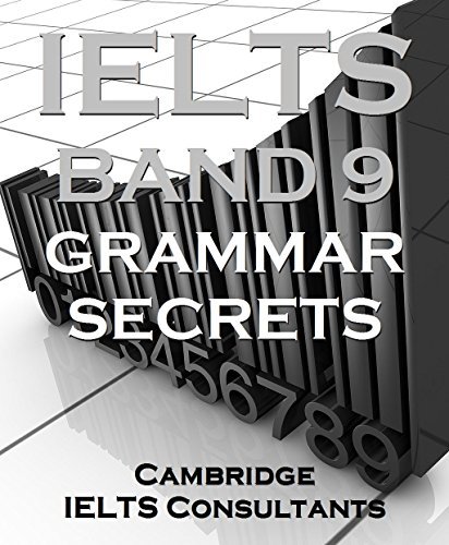 دانلود کتاب IELTS Band 9 Grammar Secrets – Band 9 Grammar Methods for Academic Writing Task 2