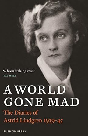 دانلود کتاب A World Gone Mad: The Diaries of Astrid Lindgren, 1939-45