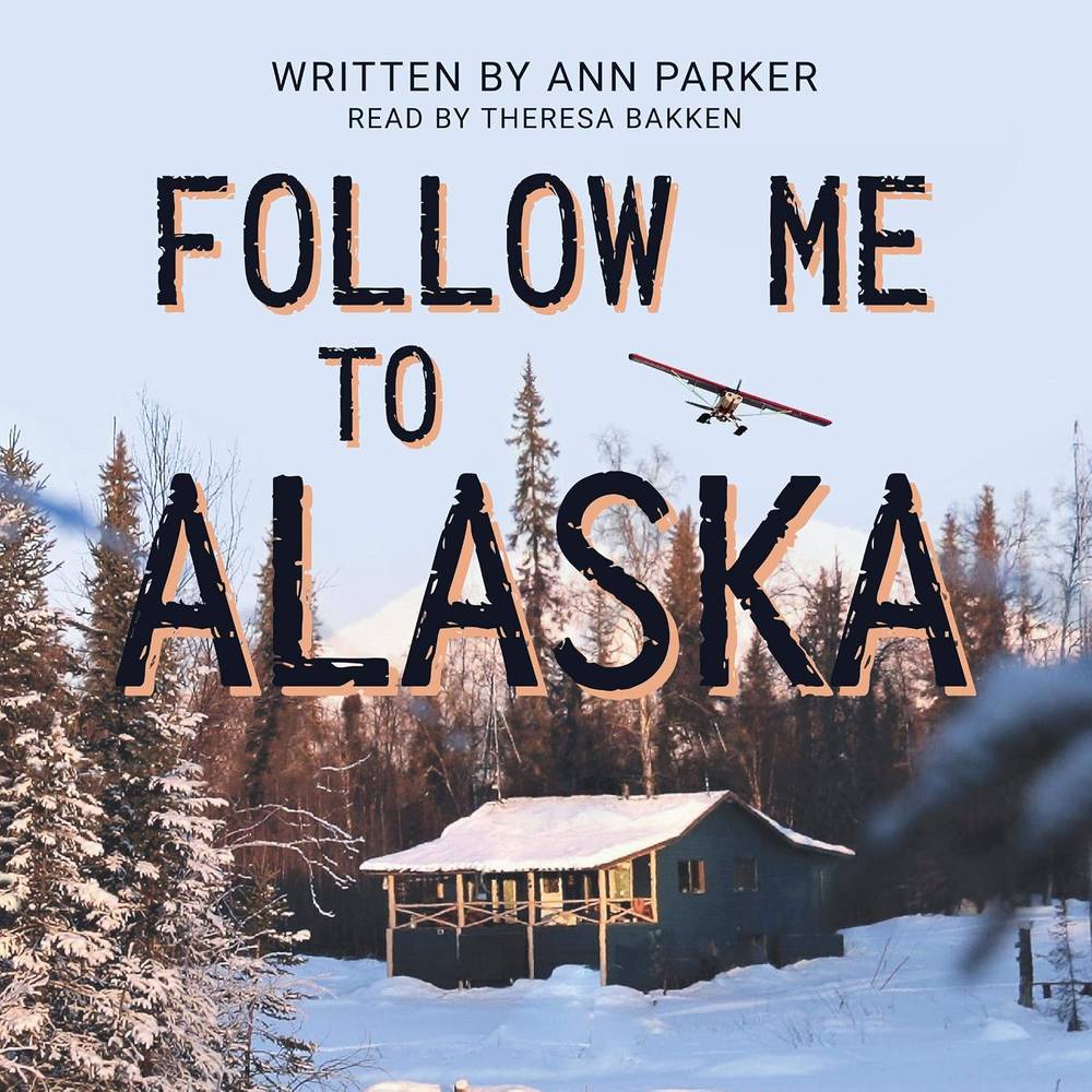 کتاب Follow Me to Alaska نسخه انگلیسی PDF | Ann Parker