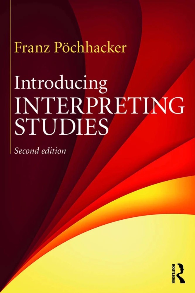 کتاب Introducing Interpreting Studies, 2nd Edition (معرفی مطالعات ترجمه شفاهی، ویرایش دوم) نسخه انگلیسی PDF | فرانتس پوخل هکر