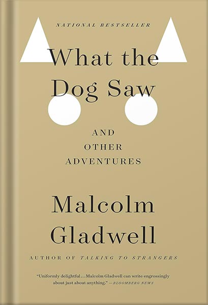 دانلود کتاب What the Dog Saw: And Other Adventures by Malcolm Gladwell