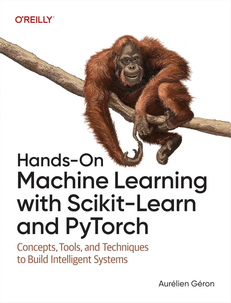 کتاب Hands-On Machine Learning with Scikit-Learn and PyTorch نسخه انگلیسی PDF | Aurélien Géron