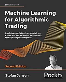 دانلود کتاب Machine Learning for Algorithmic Trading: Predictive models to extract signals from market and alternative data systematic trading strategies with Python (2nd Edition) –