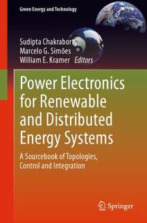 دانلود کتاب Power Electronics for Renewable and Distributed Energy Systems: A Sourcebook of Topologies, Control Integration