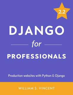 دانلود کتاب Django for Professionals: Production Websites with Python &