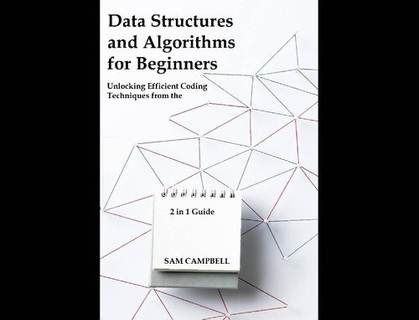دانلود کتاب Data Structures and Algorithms for Beginners: Unlocking Efficient Coding Techniques from the Ground Up