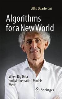 دانلود کتاب Algorithms for a New World: When Big Data and Mathematical Models Meet
