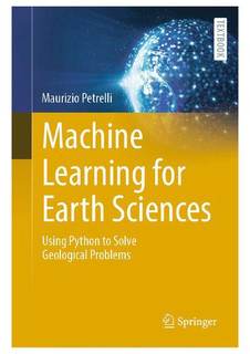 دانلود کتاب Machine Learning for Earth Sciences: Using Python to Solve Geological Problems