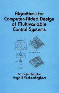 دانلود کتاب Algorithms for Computer-aided Design of Multivariable Control Systems (Electrical and Computer Engineering)