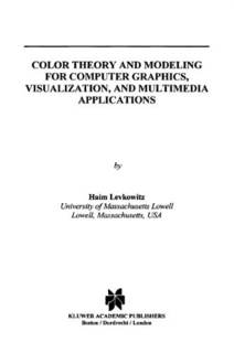 دانلود کتاب Color theory and modeling for computer graphics, visualization, multimedia applications