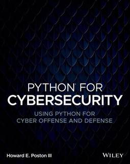 دانلود کتاب Python for Cybersecurity: Using Cyber Offense and Defense