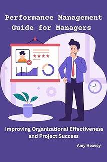 دانلود کتاب Performance Management Guide for Managers: Improving Organizational Effectiveness and Project Success