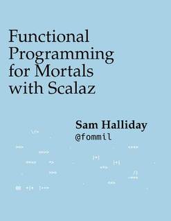 دانلود کتاب Functional Programming for Mortals with Scalaz