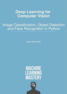 دانلود کتاب Deep Learning for Computer Vision: Image Classification, Object Detection, and Face Recognition in Python