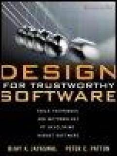 دانلود کتاب Design for Trustworthy Software: Tools, Techniques, and Methodology of Developing Robust Software