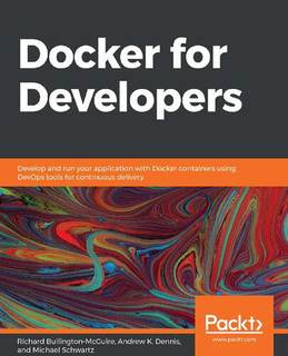 دانلود کتاب Docker for Developers: Develop and run your application with containers using DevOps tools continuous delivery