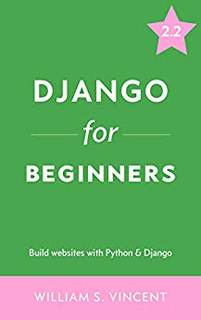 دانلود کتاب Django for Beginners: Build websites with Python and 2.2