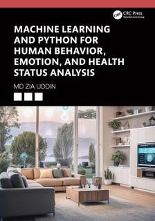 دانلود کتاب Machine Learning and Python for Human Behavior, Emotion, Health Status Analysis