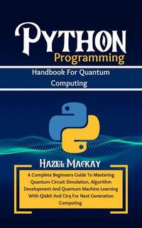 دانلود کتاب Python Programming Handbook For Quantum Computing
