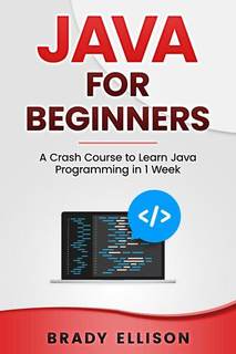 دانلود کتاب Java for Beginners: A Crash Course to Learn Programming in 1 Week