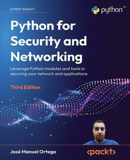 دانلود کتاب Python for Security and Networking: Leverage modules tools in securing your network applications