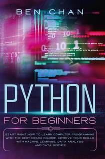 دانلود کتاب Python for Beginners: Start Right Now to Learn Computer Programming with the Best Crash Course