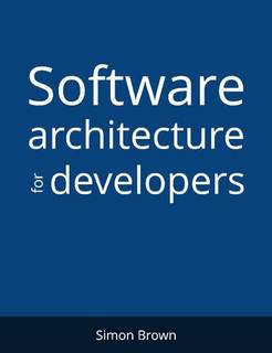 دانلود کتاب Software Architecture for Developers – Technical leadership and the balance with agility
