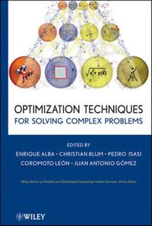 دانلود کتاب Optimization Techniques for Solving Complex Problems (Wiley Series on Parallel and Distributed Computing)