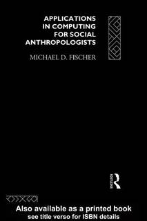 دانلود کتاب Applications in Computing for Social Anthropologists (Asa Research Methods Anthropology)