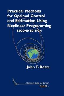 دانلود کتاب Practical Methods for Optimal Control and Estimation Using Nonlinear Programming, Second Edition (Advances in Design Control)